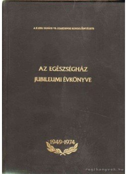  - Az egészségház jubileumi évkönyve,  1974 antikvár könyv