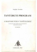 Széplaki Erzsébet - Tantárgyi program a magyar nyelv tanításához
