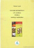 Molnár László - Tanári kézikönyv a 8. osztályos fizika tantárgy tanításához