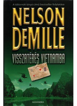 Demille, Nelson - Visszatérés Vietnamba Demille, Nelson - Visszatérés Vietnamba, Pécs 2007 antikvár könyv