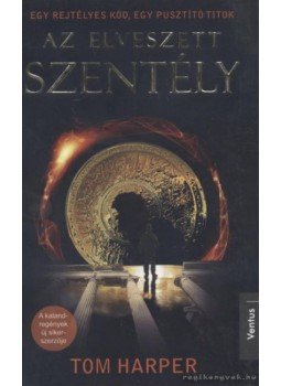 TOM HARPER - Az elveszett szentély TOM HARPER - Az elveszett szentély, Budapest 2012 antikvár könyv