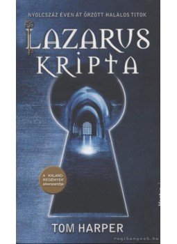 TOM HARPER - Lazarus kripta,  2013 antikvár könyv