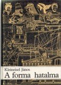 Kleineisel János - A forma hatalma