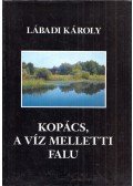 Lábadi Károly - Kopács - a víz melletti falu