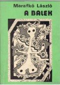 Marafkó László - A robbantó balek