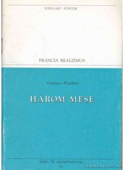 Gustave Flaubert - Három mese Gustave Flaubert - Három mese, Budapest 1994 antikvár könyv