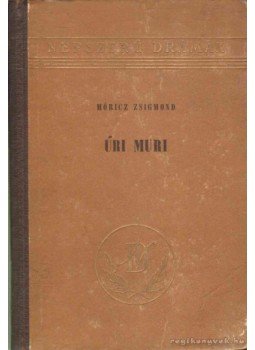 Móricz Zsigmond - Úri muri Móricz Zsigmond - Úri muri, Budapest 1954 antikvár könyv