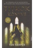 TOM HARPER - Titkok könyve