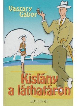 Vaszary Gábor - Kislány a láthatáron Vaszary Gábor - Kislány a láthatáron, Budapest 2008 antikvár könyv