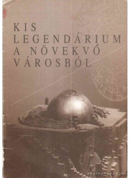 - Kis legendárium a növekvő városból,  1994 antikvár könyv