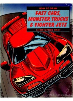 Hart, Christopher - How to Draw Fast Cars, Monster Trucks & Fighter Jets Hart, Christopher - How to Draw Fast Cars, Monster Trucks & Fighter Jets, 2000 antikvár könyv