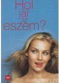 Abby Lee - Hol jár az eszem?