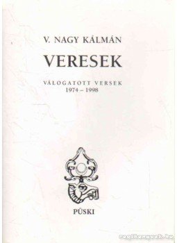 V. Nagy Kálmán - Veresek V. Nagy Kálmán - Veresek, 1999 antikvár könyv