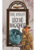 Eric Knight - Légy hű magadhoz