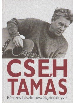 Bérczes László , Cseh Tamás - Cseh Tamás, Budapest 2007 antikvár könyv
