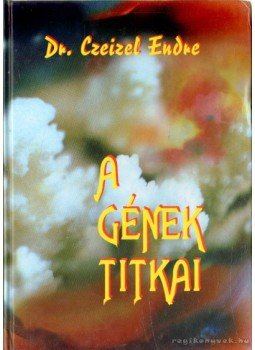 Czeizel Endre - A gének titkai Czeizel Endre - A gének titkai, Budapest 2001 antikvár könyv