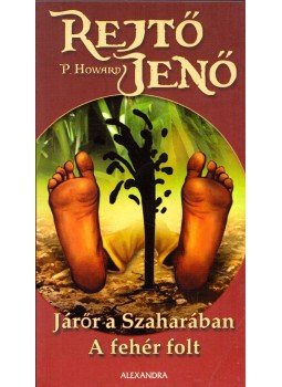 Rejtő Jenő - Járőr a Szaharában / A fehér folt Rejtő Jenő - Járőr a Szaharában / A fehér folt, Pécs 2007 antikvár könyv