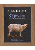 Henderson, Mark - Genetika - 50 fogalom, amit ismerni kell