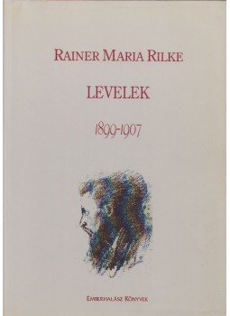 Rainer Maria Rilke - Levelek I. 1899-1907 Rainer Maria Rilke - Levelek I. 1899-1907, Budapest 1994 antikvár könyv