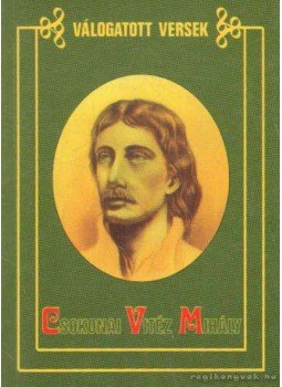 Csokonai Vitéz Mihály - Csokonai Vitéz Mihály válogatott versei Csokonai Vitéz Mihály - Csokonai Vitéz Mihály válogatott versei, Debrecen 0 antikvár könyv