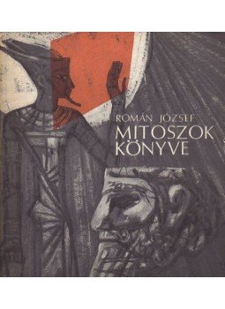 Román József - Mítoszok könyve Román József - Mítoszok könyve, Budapest 1963 antikvár könyv
