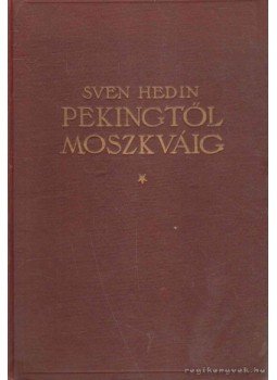 Sven Hedin - Penkingtől Moszkváig Sven Hedin - Penkingtől Moszkváig, Budapest 0 antikvár könyv