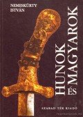 Nemeskürty István - Hunok és magyarok