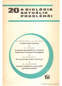 Csaba György - A biológia aktuális problémái 20. Csaba György - A biológia aktuális problémái 20., Budapest 1980 antikvár könyv