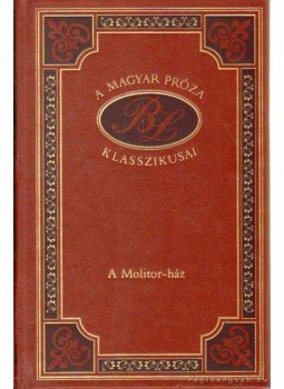 Bíró Lajos - A Molitor-ház Bíró Lajos - A Molitor-ház, Budapest 1999 antikvár könyv