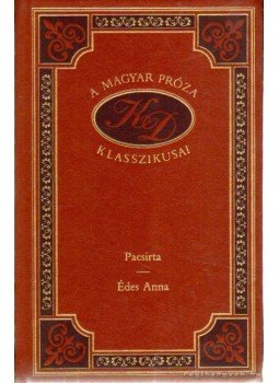 Kosztolányi Dezső - Pacsirta / Édes Anna Kosztolányi Dezső - Pacsirta / Édes Anna, Budapest 1993 antikvár könyv