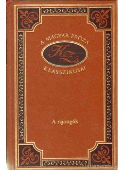 Kemény Zsigmond - A rajongók Kemény Zsigmond - A rajongók, Budapest 2001 antikvár könyv