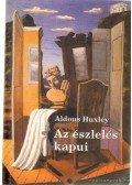 Huxley, Aldous Leonard - Az észlelés kapui