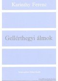 Karinthy Ferenc - Gellérthegyi álmok