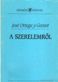 Ortega y Gasset, José - A szerelemről