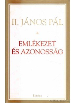 II. János Pál - Emlékezet és azonosság II. János Pál - Emlékezet és azonosság, Budapest 2005 antikvár könyv