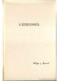 Ortega y Gasset, José - A szerelemről