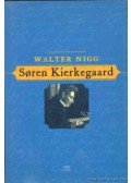 Walter Nigg - Soren Kierkegaard - A KÖLTŐ, VEZEKLŐ ÉS GONDOLKODÓ