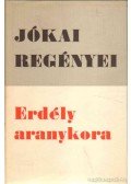 Jókai Mór - Erdély aranykora