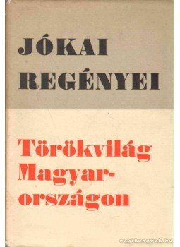 Jókai Mór - Törökvilág Magyarországon Jókai Mór - Törökvilág Magyarországon, Budapest 1967 antikvár könyv
