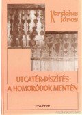 Kardalus János - Utcatér-díszítés a homoródok mentén