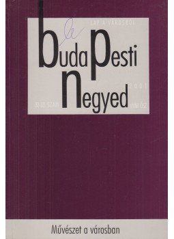 Gerő András, Mihancsik Zsófia - Budapesti negyed IX. évf. 2001/2-3. Gerő András, Mihancsik Zsófia - Budapesti negyed IX. évf. 2001/2-3., Budapest 2001 antikvár könyv