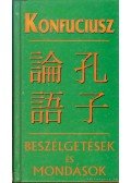 Konfuciusz - Beszélgetések és mondások