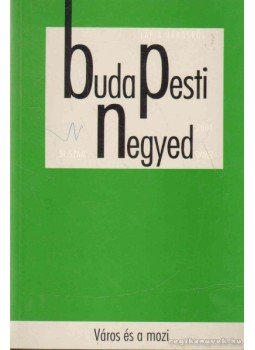 Gerő András, Mihancsik Zsófia - Budapesti negyed IX. évf. 2001/1. Gerő András, Mihancsik Zsófia - Budapesti negyed IX. évf. 2001/1., 2001 antikvár könyv