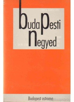 Gerő András, Mihancsik Zsófia - Budapesti negyed VIII. évf. 2000/3-4. Gerő András, Mihancsik Zsófia - Budapesti negyed VIII. évf. 2000/3-4., Budapest 2000 antikvár könyv