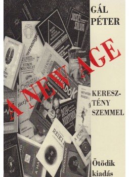Gál Péter - A New Age keresztény szemmel Gál Péter - A New Age keresztény szemmel, Abaliget 1997 antikvár könyv
