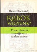 Henri Boulad - Rabok vagyunk?