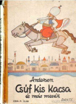 Hans Christian Andersen - A csúf kis kacsa Hans Christian Andersen - A csúf kis kacsa, Budapest 1943 antikvár könyv