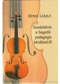 Dénes László - Gondolatok a hegedűpedagógia kérdéseiről (dedikált)
