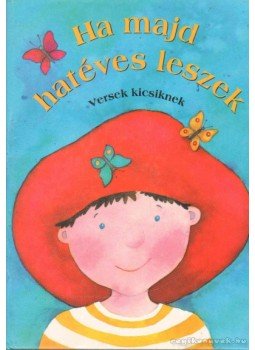 Szele Ágnes - Ha majd hatéves leszek Szele Ágnes - Ha majd hatéves leszek, Budapest 1995 antikvár könyv