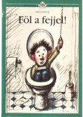 Hauck, Paul - Föl a fejjel!